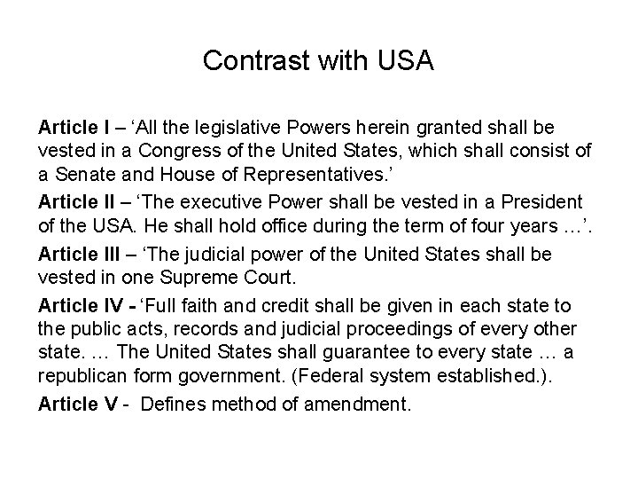 Contrast with USA Article I – ‘All the legislative Powers herein granted shall be