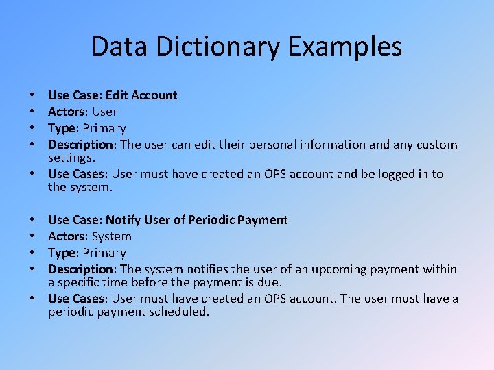 Data Dictionary Examples Use Case: Edit Account Actors: User Type: Primary Description: The user