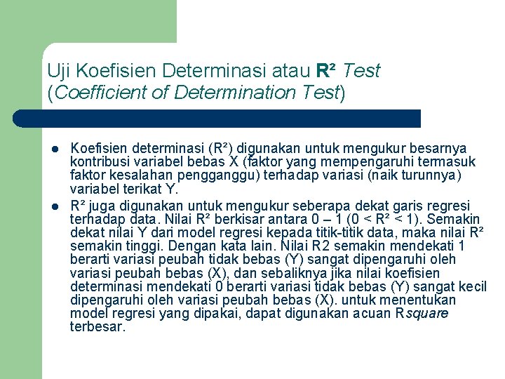 Uji Koefisien Determinasi atau R² Test (Coefficient of Determination Test) l l Koefisien determinasi