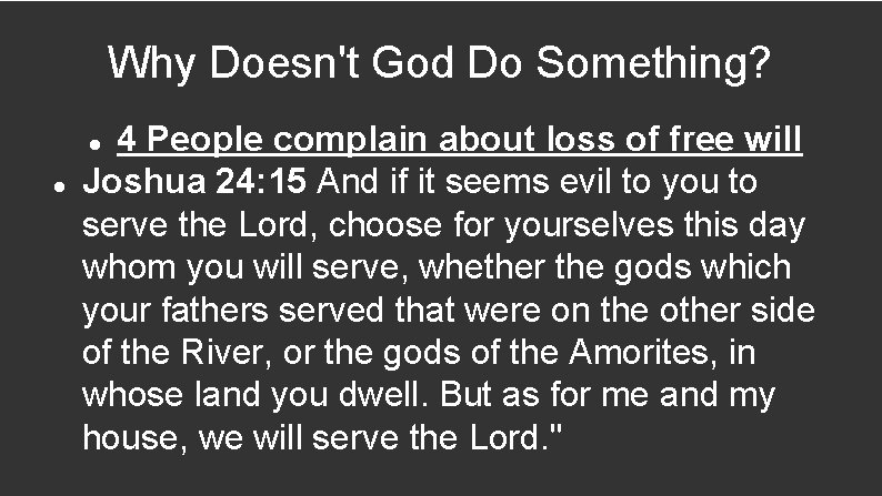 Why Doesn't God Do Something? 4 People complain about loss of free will Joshua