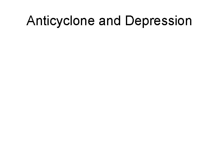 Anticyclone and Depression 