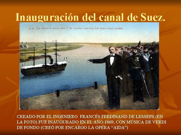 Inauguración del canal de Suez. CREADO POR EL INGENIERO FRANCÉS FERDINAND DE LESSEPS (EN