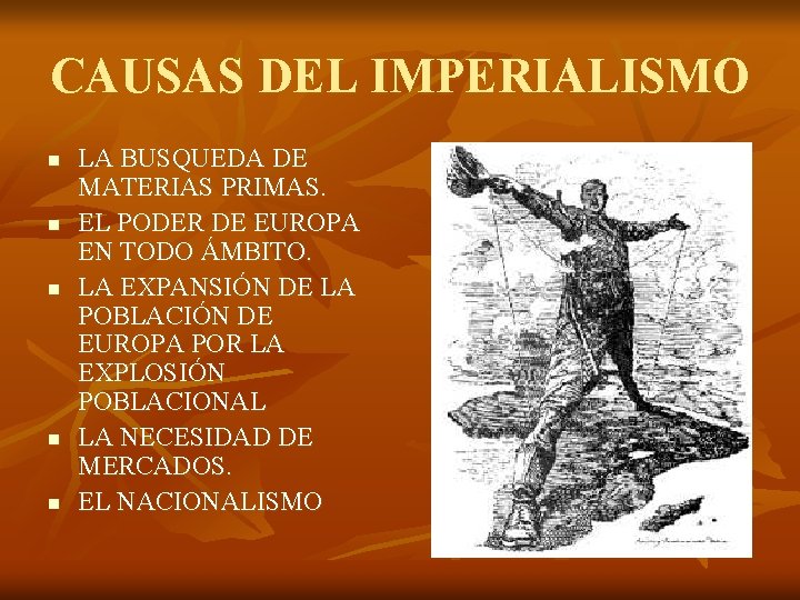 CAUSAS DEL IMPERIALISMO n n n LA BUSQUEDA DE MATERIAS PRIMAS. EL PODER DE