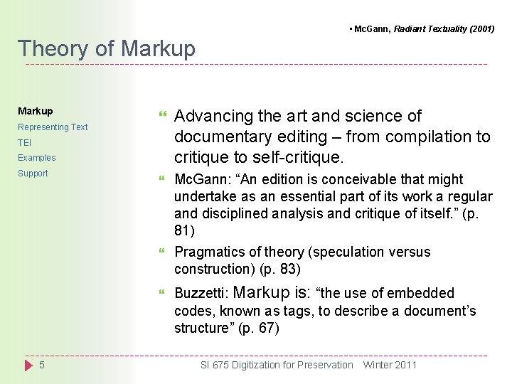  • Mc. Gann, Radiant Textuality (2001) Theory of Markup Representing Text Advancing the