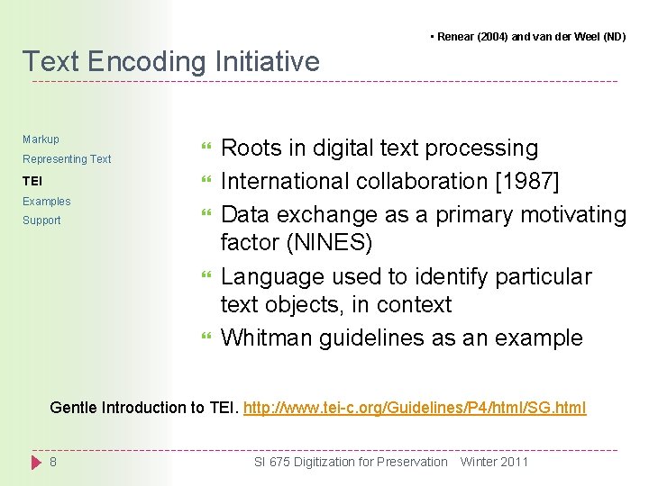  • Renear (2004) and van der Weel (ND) Text Encoding Initiative Markup Representing