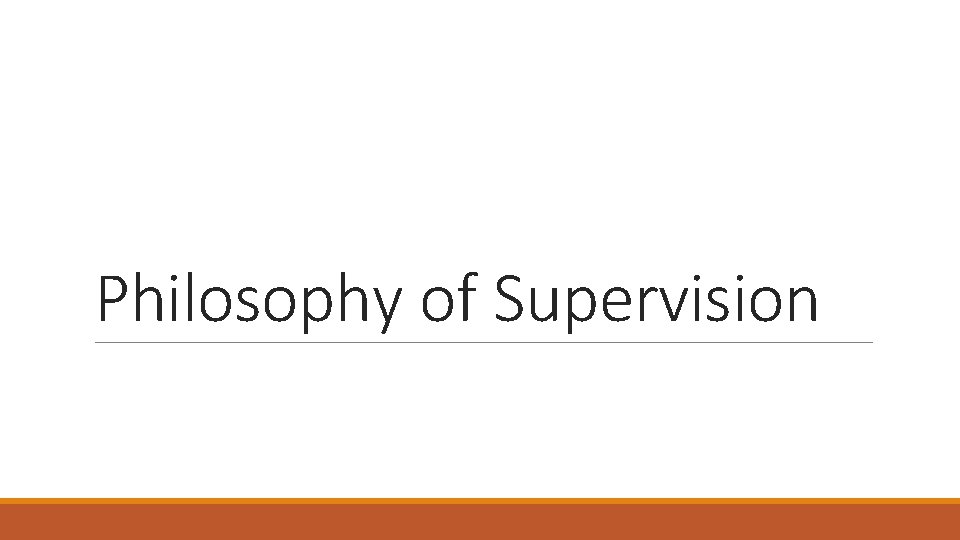 Philosophy of Supervision 