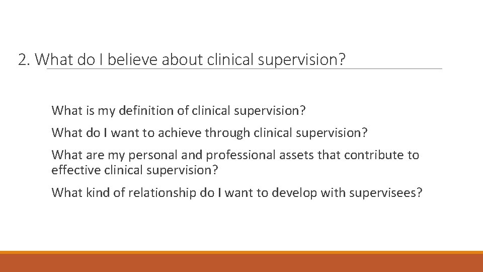 2. What do I believe about clinical supervision? What is my definition of clinical