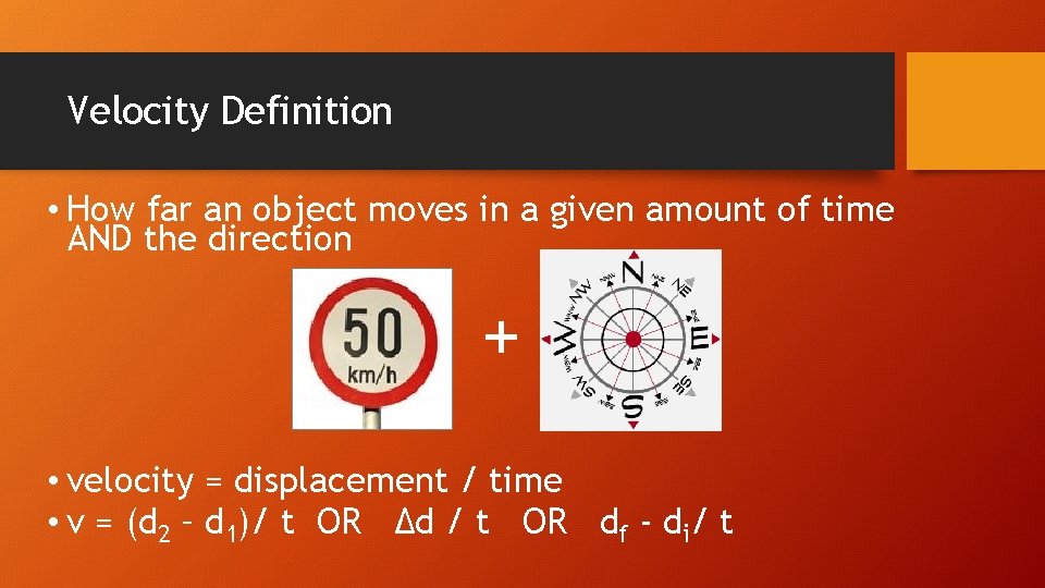 Velocity Definition • How far an object moves in a given amount of time