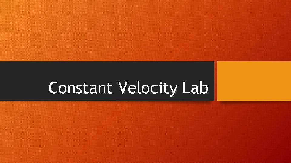 Constant Velocity Lab 