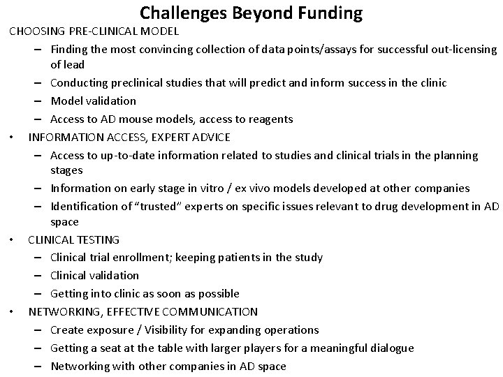 Challenges Beyond Funding CHOOSING PRE-CLINICAL MODEL – Finding the most convincing collection of data