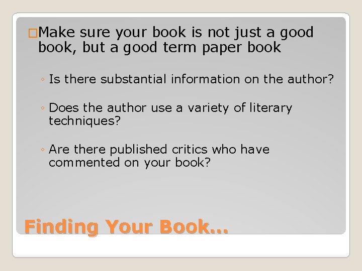 �Make sure your book is not just a good book, but a good term