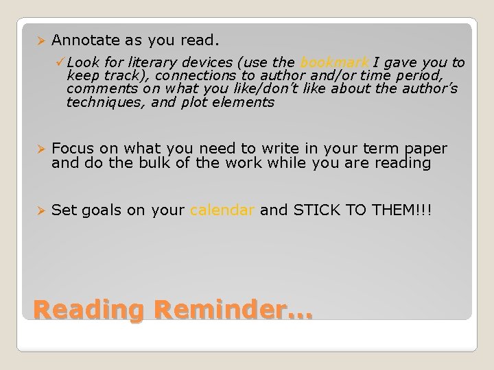 Ø Annotate as you read. üLook for literary devices (use the bookmark I gave