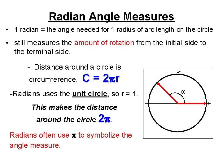 Radian Angle Measures • 1 radian = the angle needed for 1 radius of