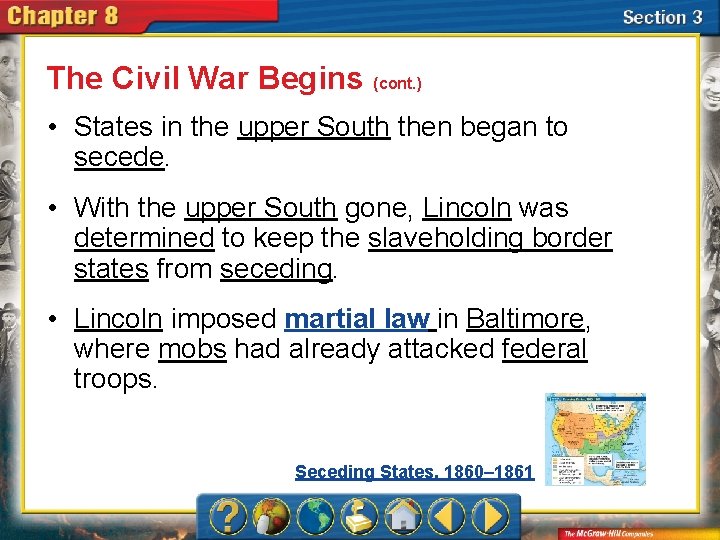 The Civil War Begins (cont. ) • States in the upper South then began