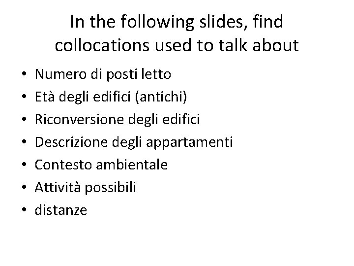 In the following slides, find collocations used to talk about • • Numero di