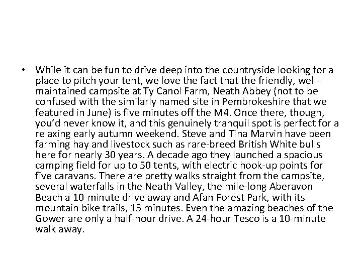 • While it can be fun to drive deep into the countryside looking • While it can be fun to drive deep into the countryside looking