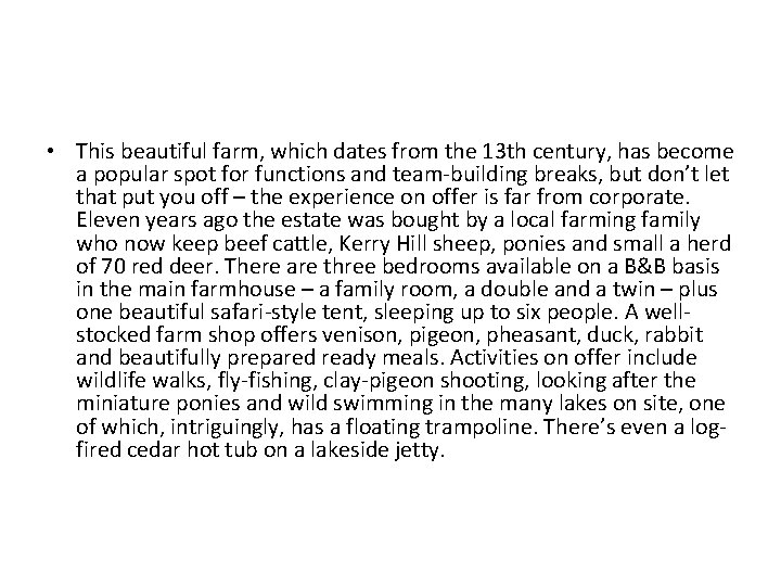  • This beautiful farm, which dates from the 13 th century, has become