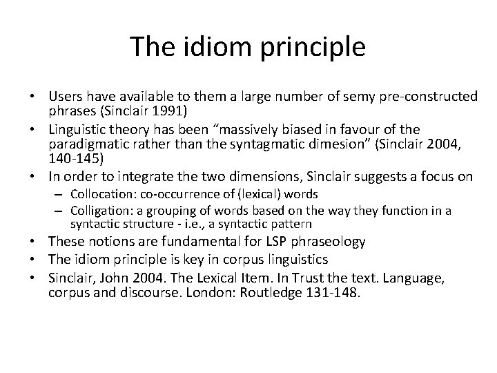 The idiom principle • Users have available to them a large number of semy