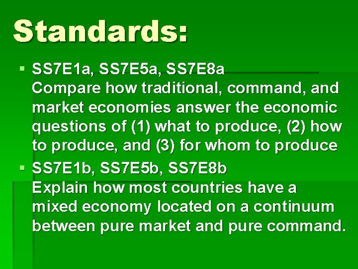 Standards: § SS 7 E 1 a, SS 7 E 5 a, SS 7