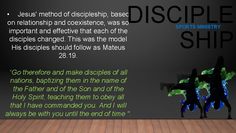 DISCIPLE SHIP • Jesus' method of discipleship, based on relationship and coexistence, was so