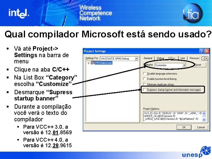 Qual compilador Microsoft está sendo usado? Vá até Project-> Settings na barra de menu