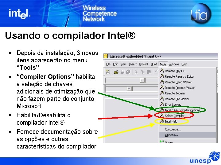 Usando o compilador Intel® Depois da instalação, 3 novos itens aparecerão no menu “Tools”