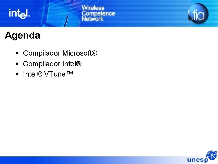 Agenda Compilador Microsoft® Compilador Intel® VTune™ 