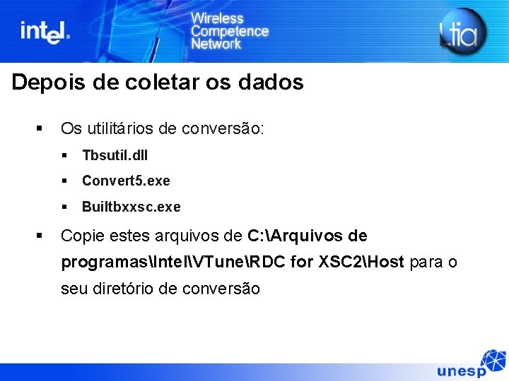 Depois de coletar os dados Os utilitários de conversão: Tbsutil. dll Convert 5. exe