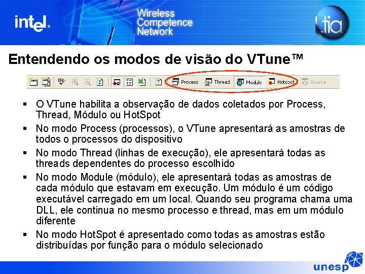 Entendendo os modos de visão do VTune™ O VTune habilita a observação de dados