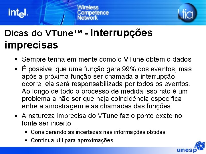 Dicas do VTune™ - Interrupções imprecisas Sempre tenha em mente como o VTune obtém