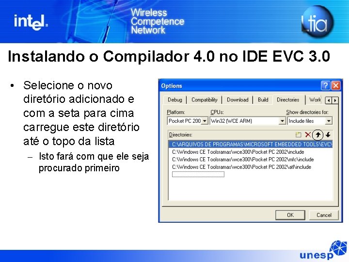 Instalando o Compilador 4. 0 no IDE EVC 3. 0 • Selecione o novo