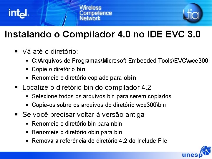 Instalando o Compilador 4. 0 no IDE EVC 3. 0 Vá até o diretório: