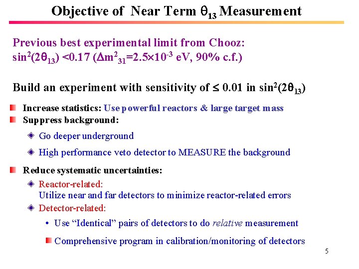 Objective of Near Term 13 Measurement Previous best experimental limit from Chooz: sin 2(2