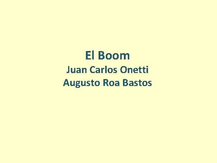 El Boom Juan Carlos Onetti Augusto Roa Bastos 