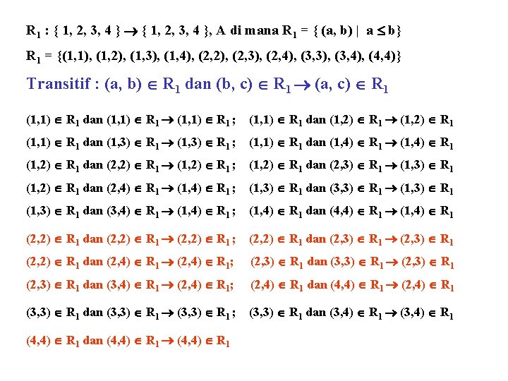 R 1 : { 1, 2, 3, 4 }, A di mana R 1 R 1 : { 1, 2, 3, 4 }, A di mana R 1