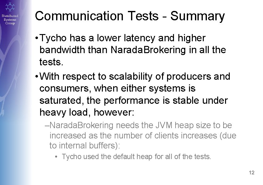 Communication Tests - Summary • Tycho has a lower latency and higher bandwidth than