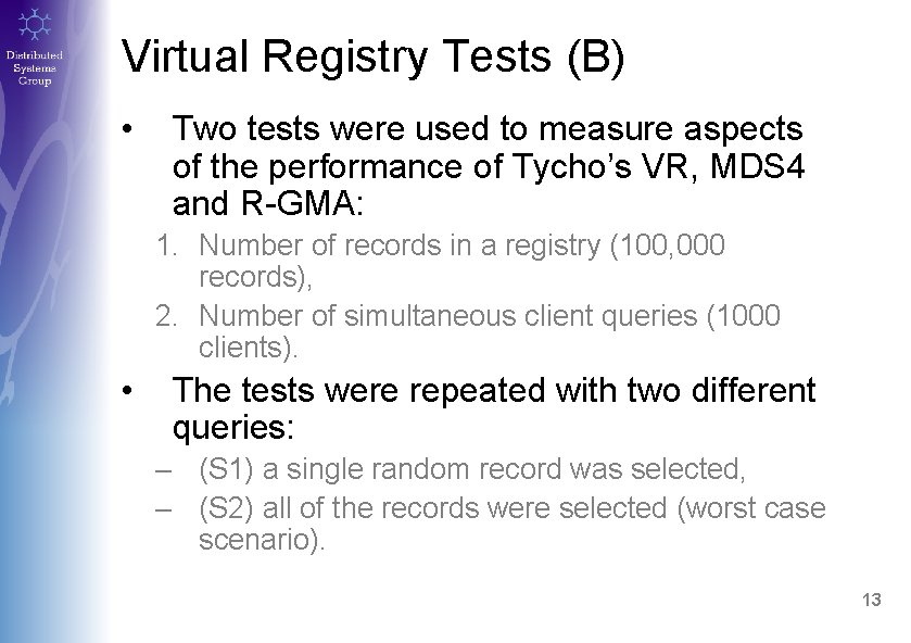 Virtual Registry Tests (B) • Two tests were used to measure aspects of the