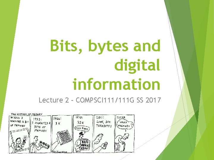 Bits, bytes and digital information Lecture 2 – COMPSCI 111/111 G SS 2017 