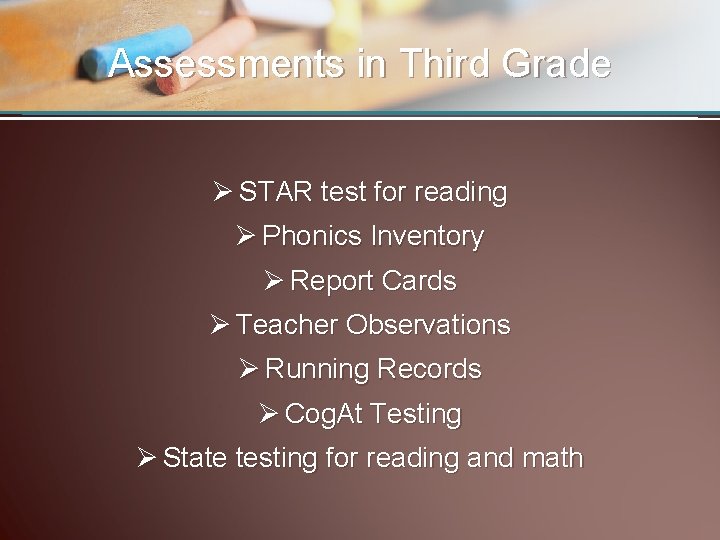 Assessments in Third Grade Ø STAR test for reading Ø Phonics Inventory Ø Report