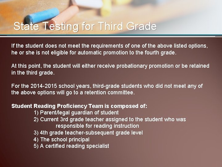 State Testing for Third Grade If the student does not meet the requirements of