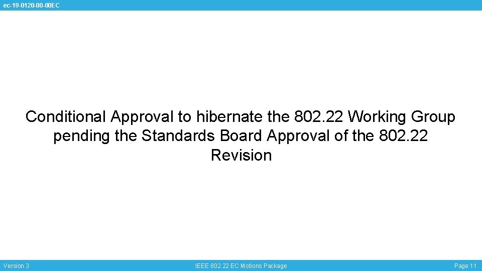 ec-19 -0120 -00 -00 EC Conditional Approval to hibernate the 802. 22 Working Group
