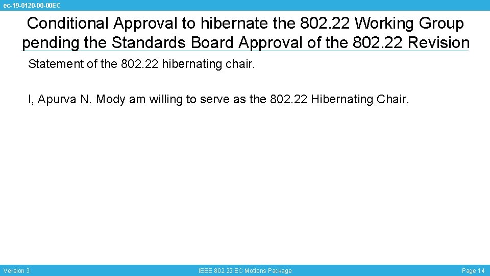 ec-19 -0120 -00 -00 EC Conditional Approval to hibernate the 802. 22 Working Group