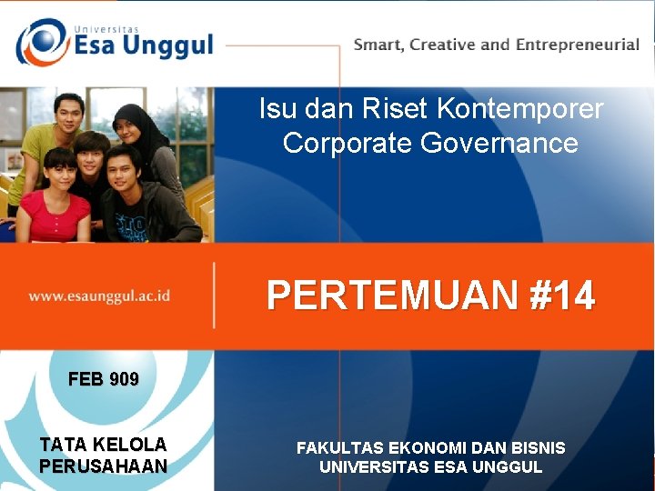 Isu dan Riset Kontemporer Corporate Governance PERTEMUAN #14 FEB 909 TATA KELOLA PERUSAHAAN FAKULTAS