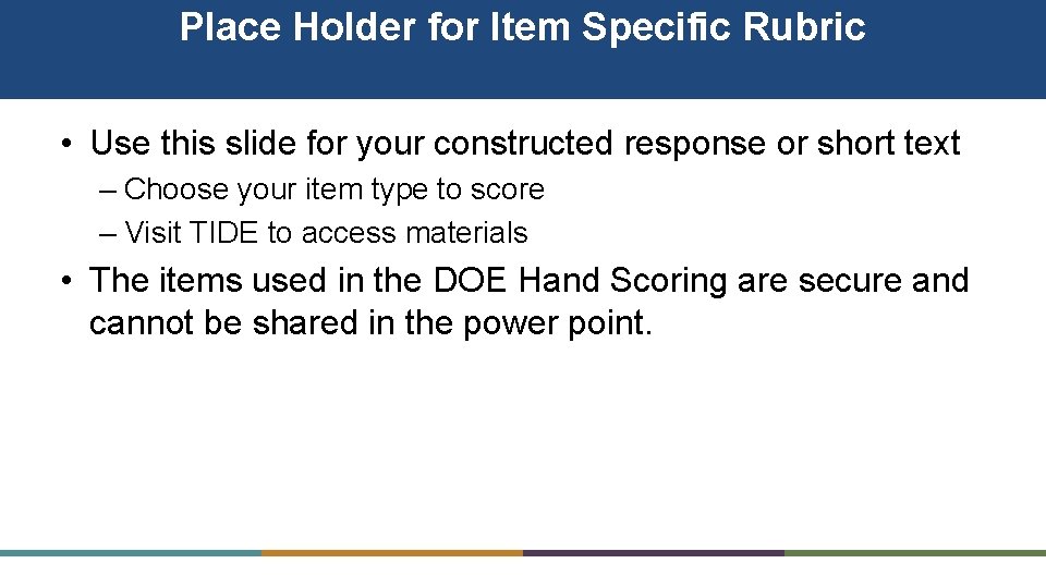 Place Holder for Item Specific Rubric • Use this slide for your constructed response