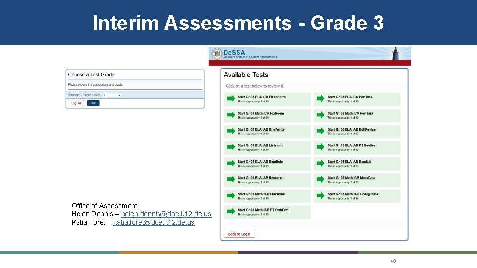 Interim Assessments - Grade 3 Office of Assessment Helen Dennis – helen. dennis@doe. k