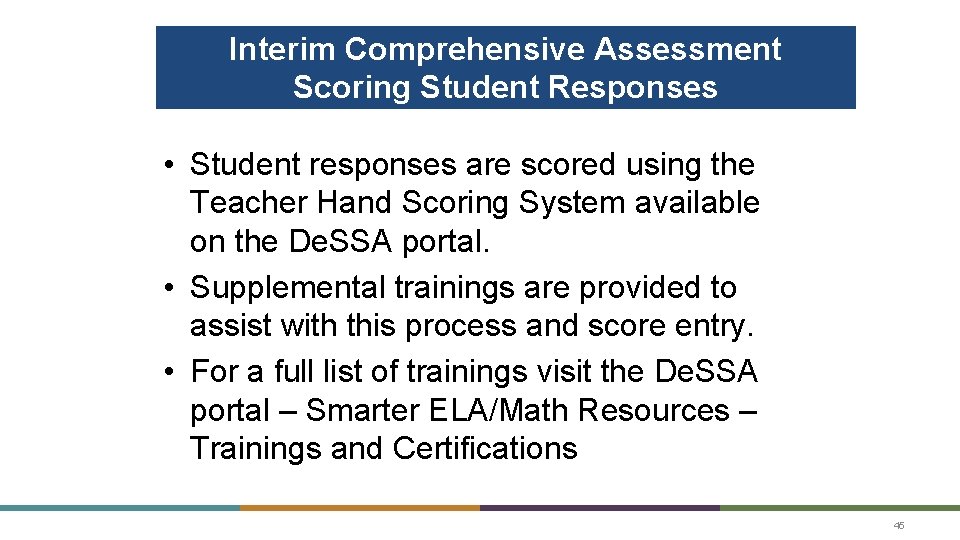 Interim Comprehensive Assessment Scoring Student Responses • Student responses are scored using the Teacher