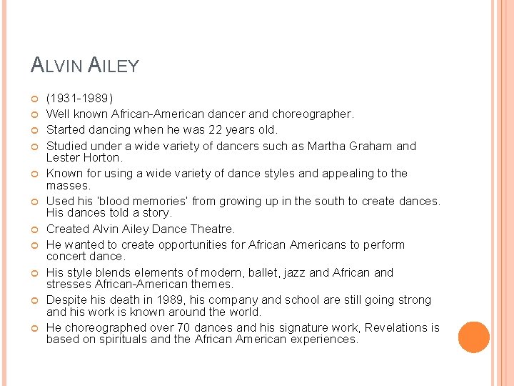 ALVIN AILEY (1931 -1989) Well known African-American dancer and choreographer. Started dancing when he