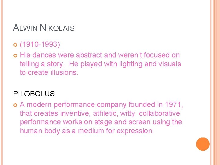 ALWIN NIKOLAIS (1910 -1993) His dances were abstract and weren’t focused on telling a