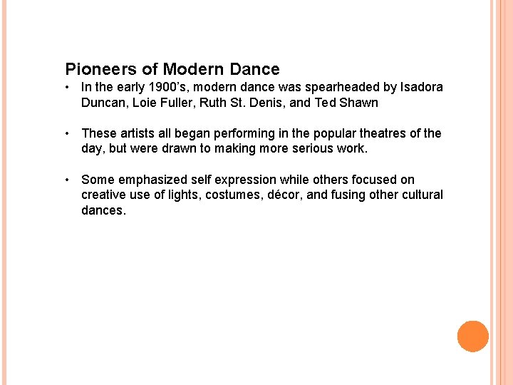 Pioneers of Modern Dance • In the early 1900’s, modern dance was spearheaded by