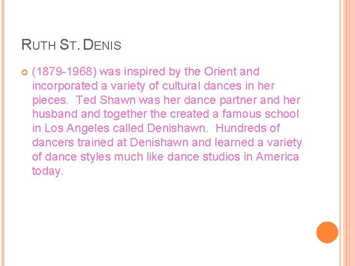RUTH ST. DENIS (1879 -1968) was inspired by the Orient and incorporated a variety